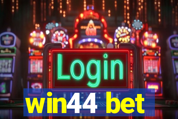 win44 bet